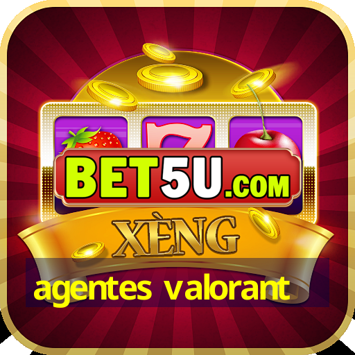 agentes valorant